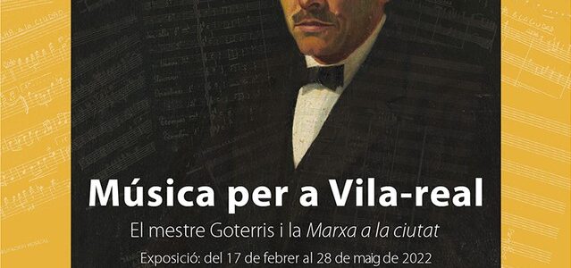 S’amplia l’exposició ‘Música per a Vila-real. El mestre Goterris i la Marxa a la ciutat’ 