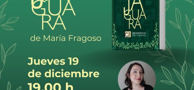 Presentació de la novel·la Jaguara de María Fragoso Mora i taller d’escriptura creativa